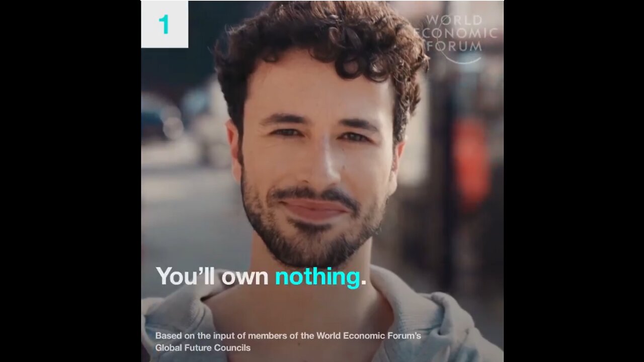 WEF: "You will own nothing. And you'll be happy"