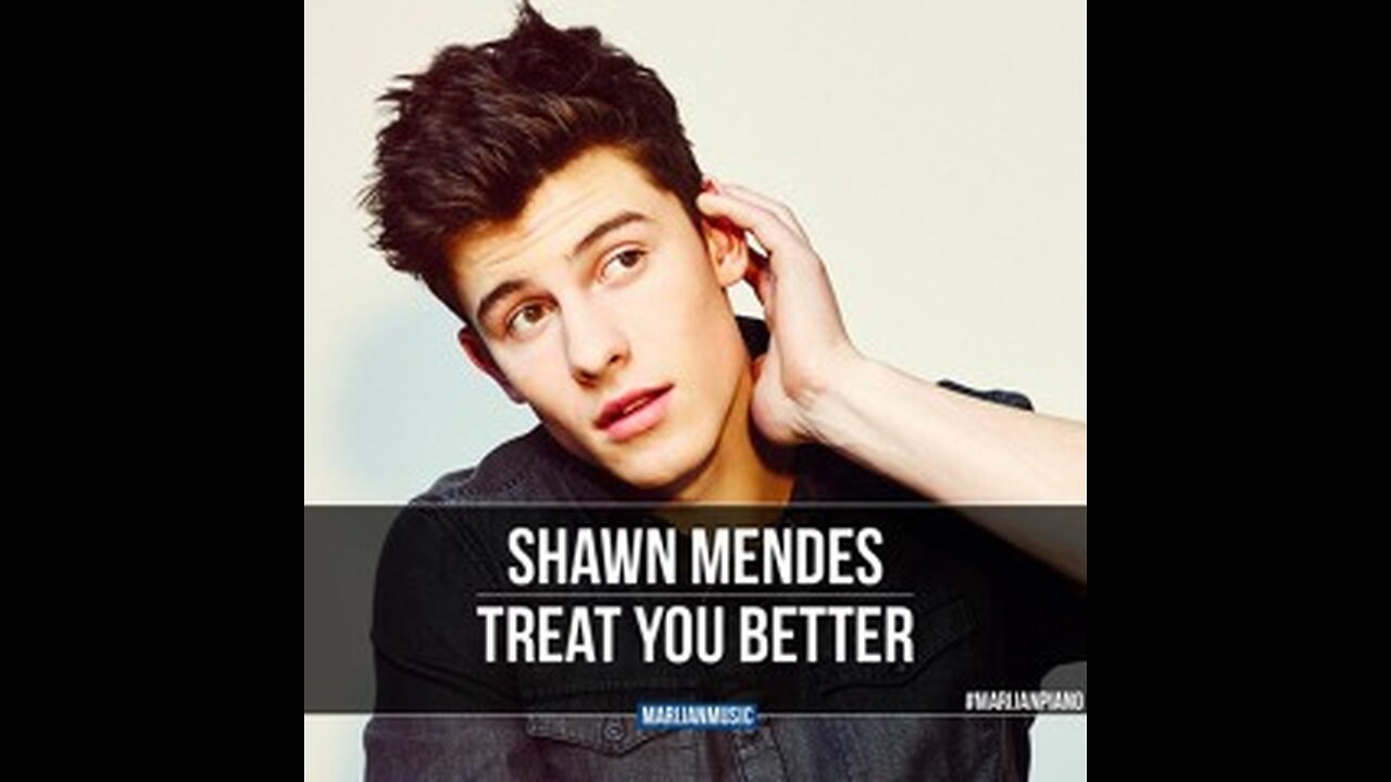 Shawn Mendes - Treat You Better