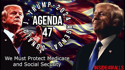 Donald J. Trump’ Agenda 47 Archive-We Must Protect Medicare and Social Security