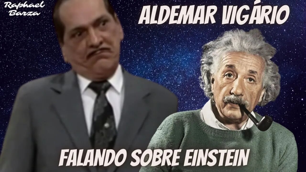 ALDEMAR VIGÁRIO - FALANDO SOBRE EINSTEIN