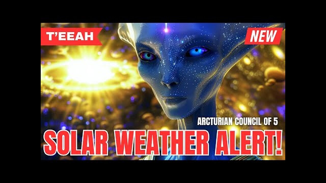 ***MULTIPLE CME'S INCOMING!*** | The Arcturian Council Of 5 - T'EEAH