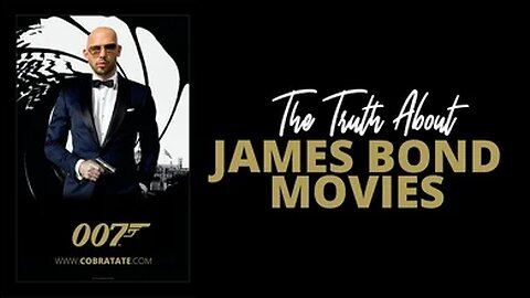 The Truth about James Bond Movies | Episode #172 [August 23, 2020] #andrewtate #tatespeech