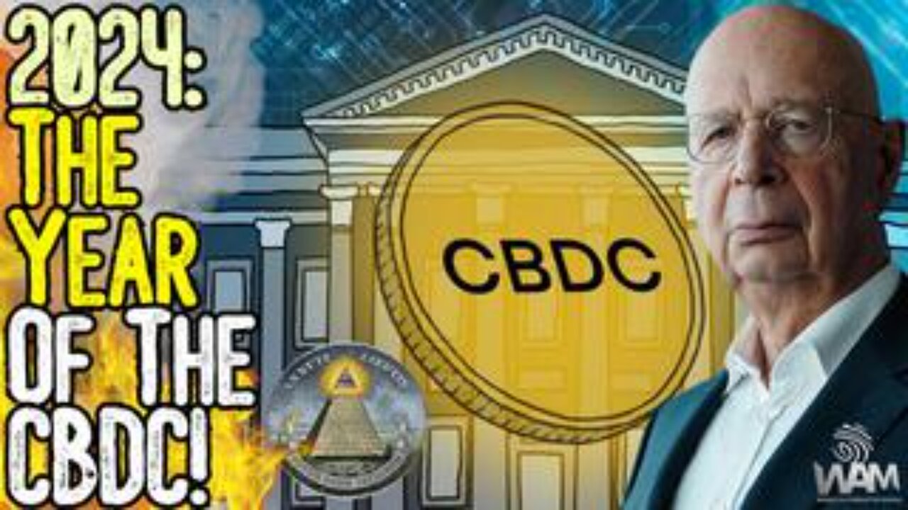 2024: THE YEAR OF THE CBDC! - Dozens Of Countries Prepare To Enslave With Digital Currency RESET!