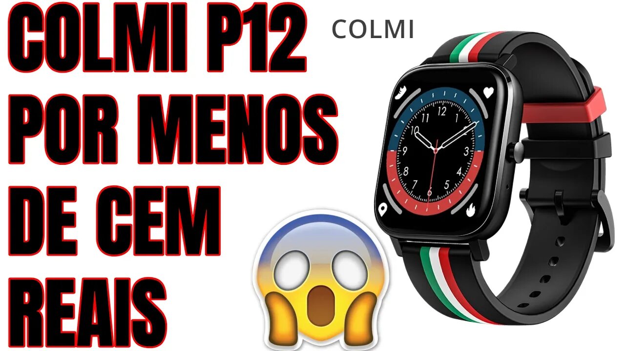 COMPRE AGORA COLMI P12 POR MENOS DE CEM REAIS!!😲😲😲😲