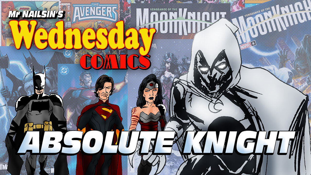 Mr Nailsin's Wednesday Comics: Absolute Knight