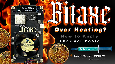 BITAXE SOLO MINER -OVERHEATING? HOW TO APPLY THERMAL PASTE