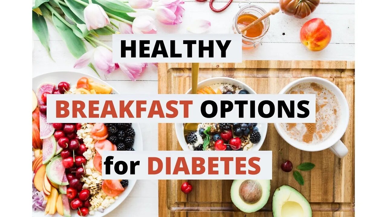 Healthy breakfast options for DIABETES