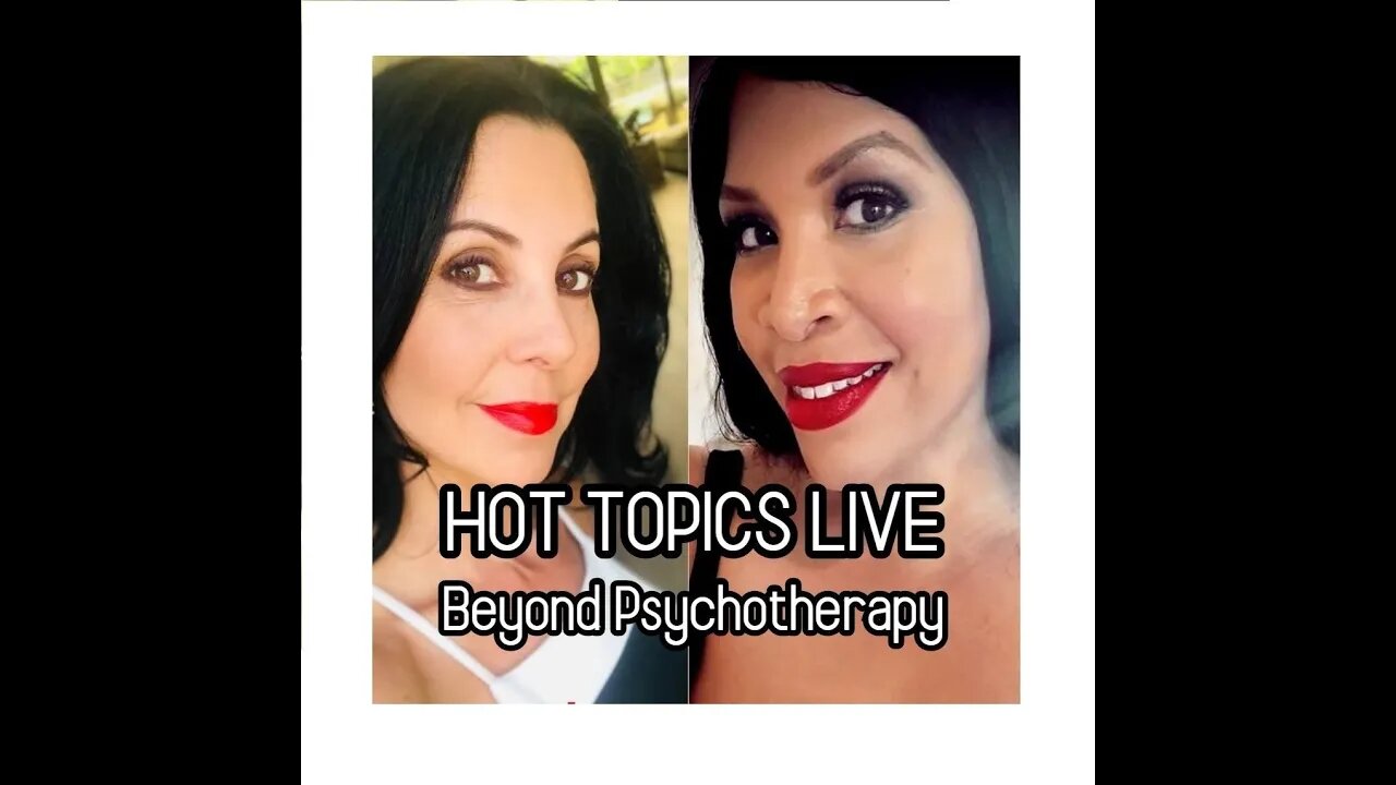 Hot Topics Live 'Beyond Psychotherapy' with Gloria Goldberg and Kia Baker