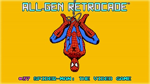 All-Gen Retrocade Ep. 37: SPIDER-MAN: THE VIDEO GAME