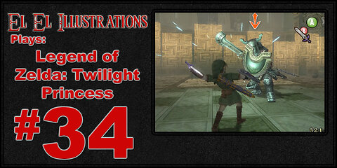 El El Plays The Legend of Zelda: Twilight Princess Episode 34: Don't Forget Anything!