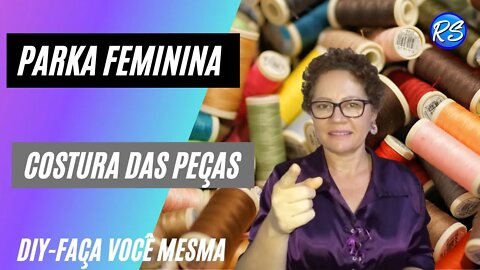 DIY- PARKA FEMININA(COSTURA DAS PEÇAS) EP 191