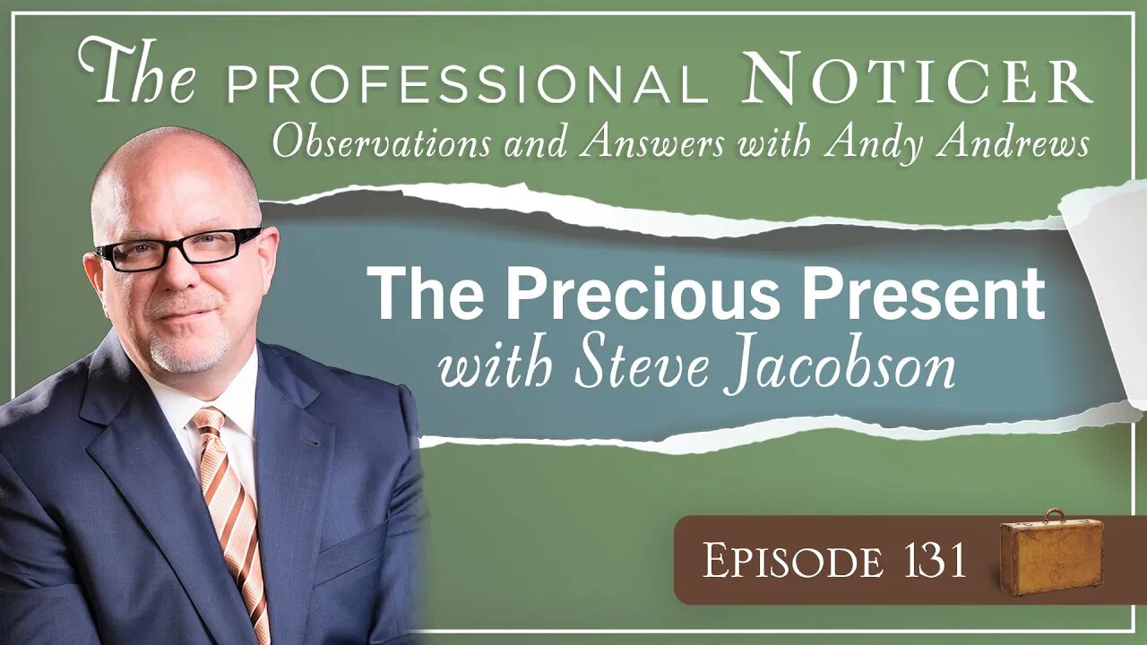 The Precious Present with Steve Jacobson