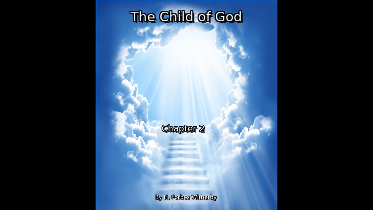 The Child of God, by H. Forbes Witherby, Chapter 2