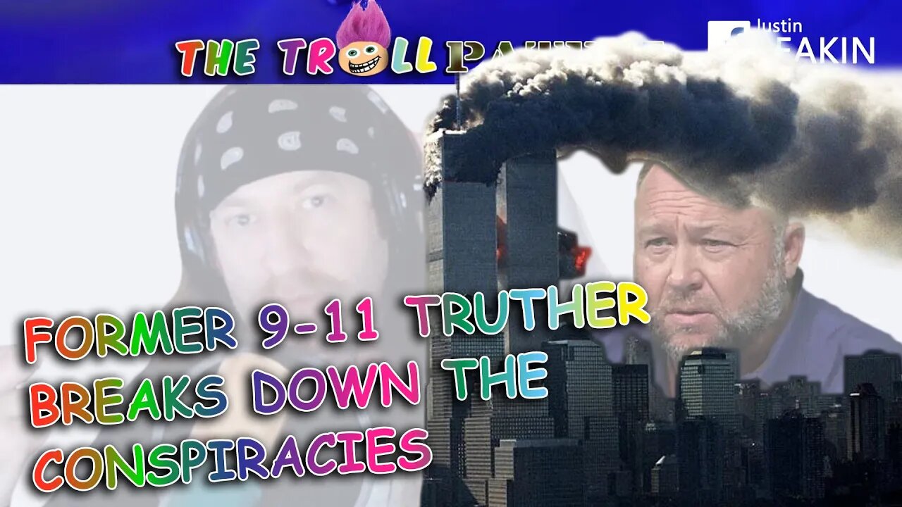 On The Anniversary Of 9 11 Justin Admits He Was A Truther And Goes Over The Most Common Conspiracies