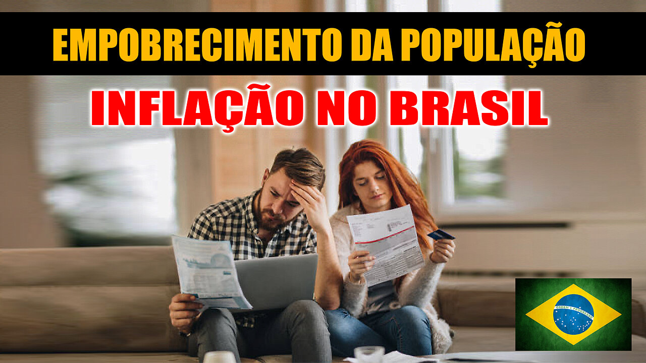EMPOBRECIMENTO DO BRASILEIRO ATRAVÉS DE INFLAÇÃO - SÓ VAI PIORAR