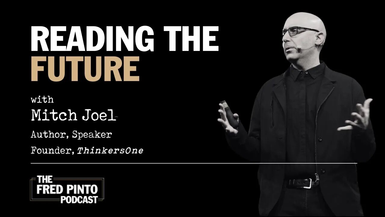 Fred Pinto Podcast | Reading the Future, with Mitch Joel