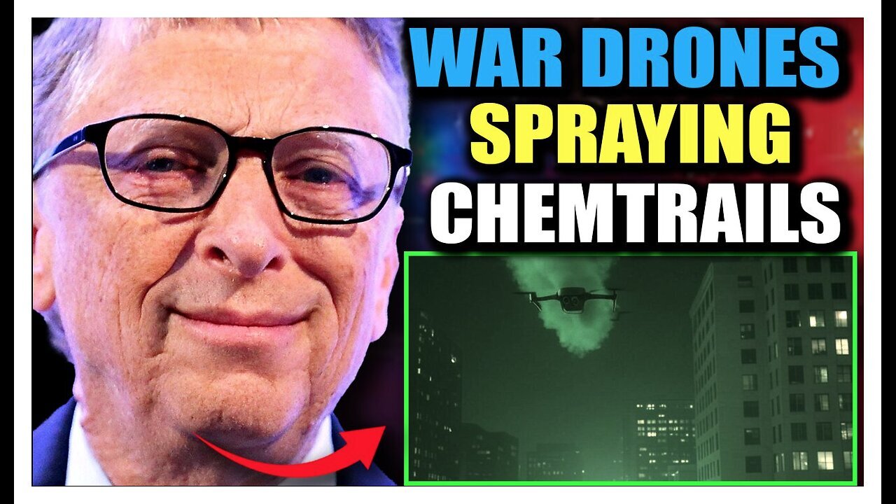 Gates Insider Admits 'War Drones' Are Spraying Chemtrails Over America