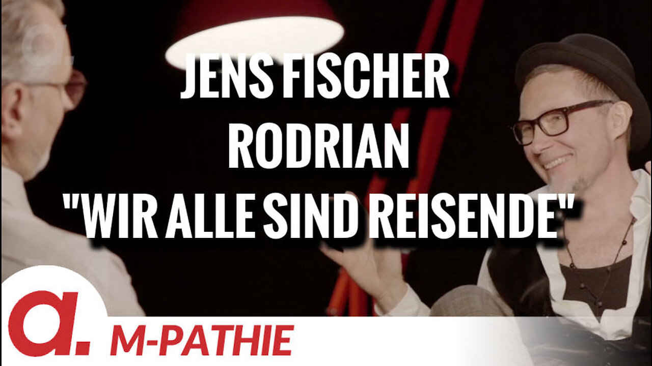 M-PATHIE – Zu Gast heute: Jens Fischer Rodrian “Wir alle sind Reisende”