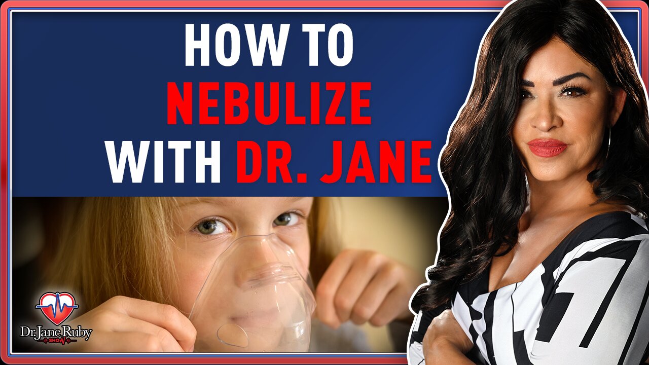 How To Nebulize With Dr. Jane