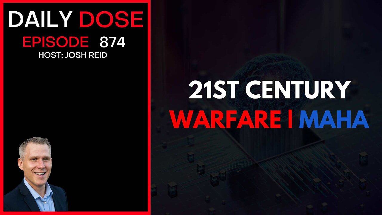 21st Century Warfare & MAHA | Ep. 874 The Daily Dose