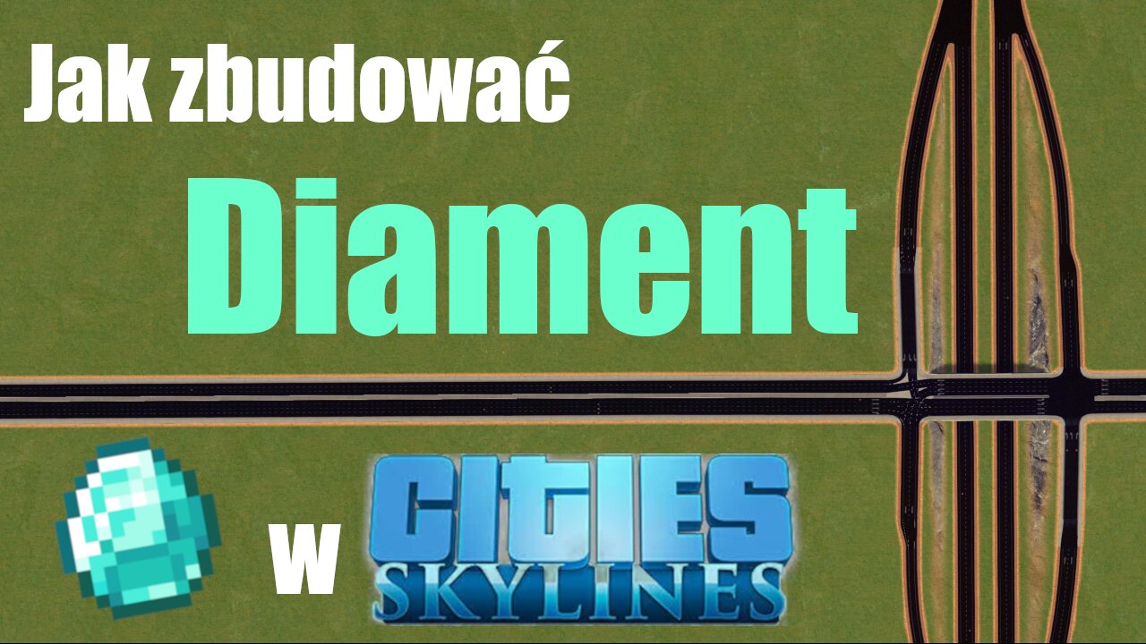 Jak zbudować węzeł typu diament - Diamond Interchange - Cities Skylines