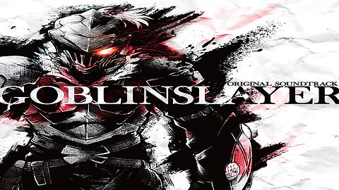 Goblin Slayer Original Soundtrack.