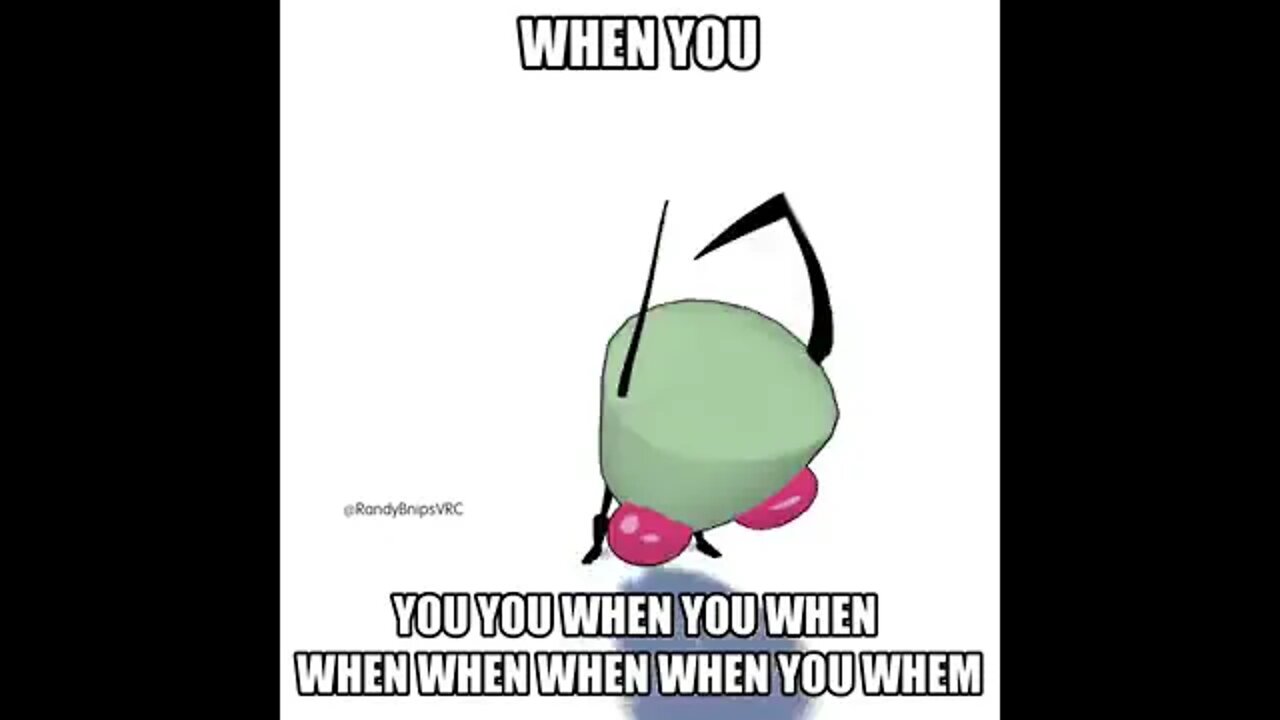 When you Invader Zim