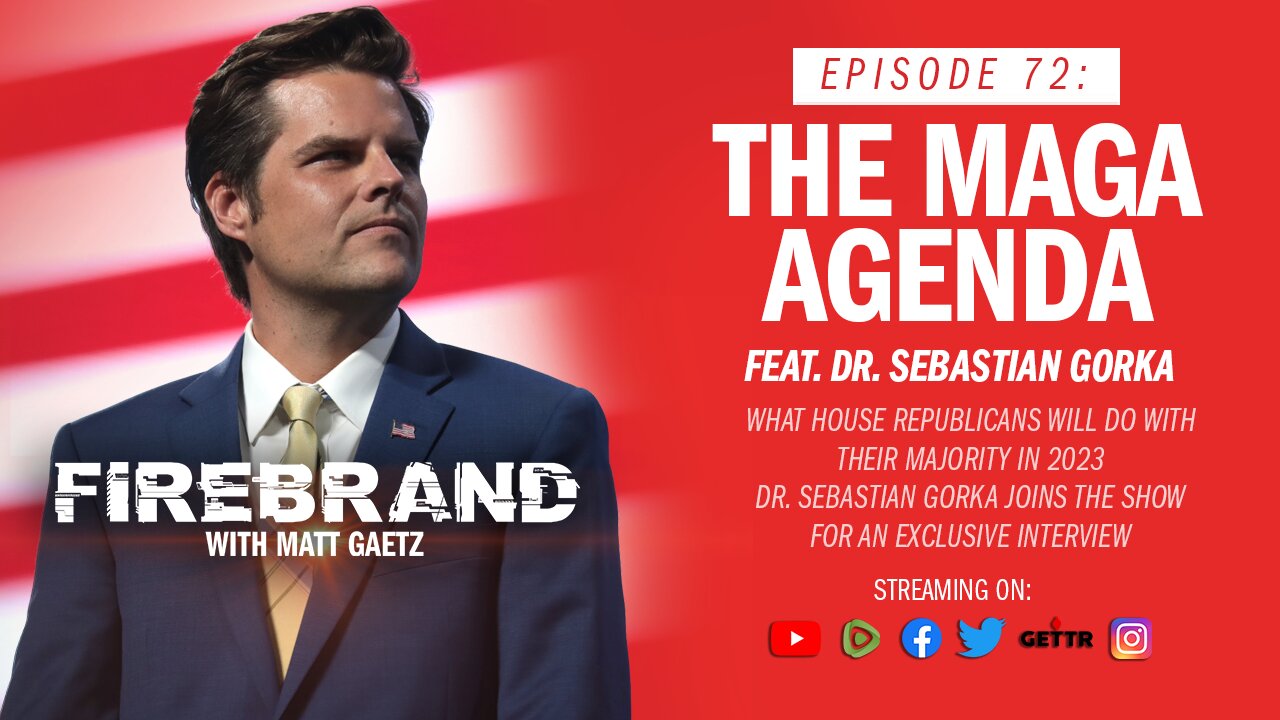 Episode 72 LIVE: The MAGA Agenda (feat. Dr. Sebastian Gorka) – Firebrand with Matt Gaetz