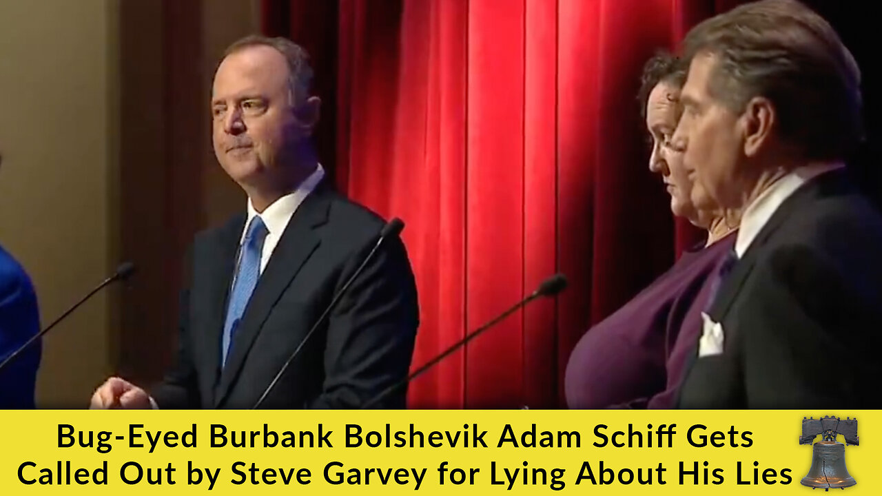 Bug-Eyed Burbank Bolshevik Adam Schiff Gets Called Out by Steve Garvey for Lying About His Lies