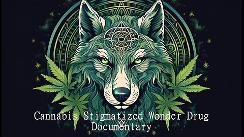 Cannabis Stigmatized Wonder Drug Documentary