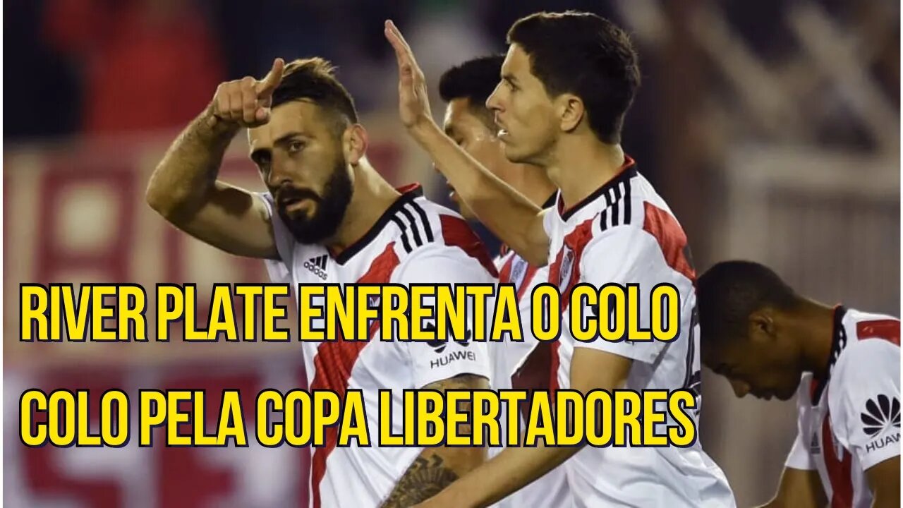 River Plate enfrenta o Colo Colo pela Copa Libertadores