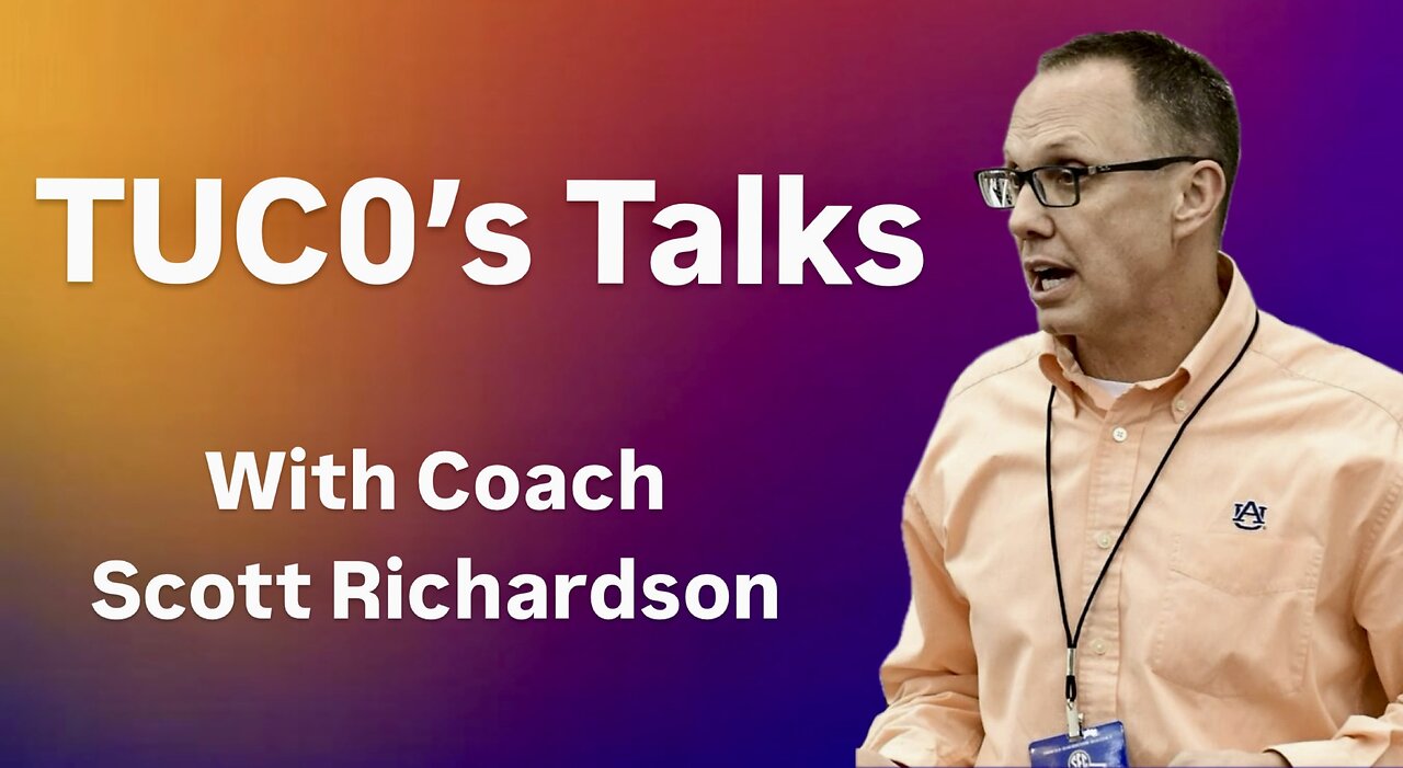 TUC0's Talks - Episode 27 Coach Scott Richardson, Auburn University