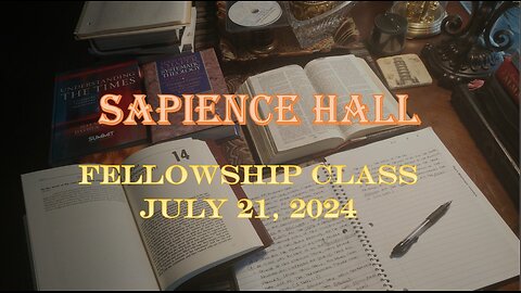 Sapience Hall - Sunday School Fellowship Class - July 21, 2024 - Daniel 9:20-27