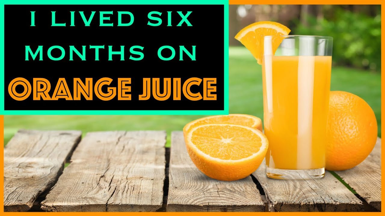 I LIVED SIX MONTHS ON ORANGE JUICE... Nothing Else. OWF#0043