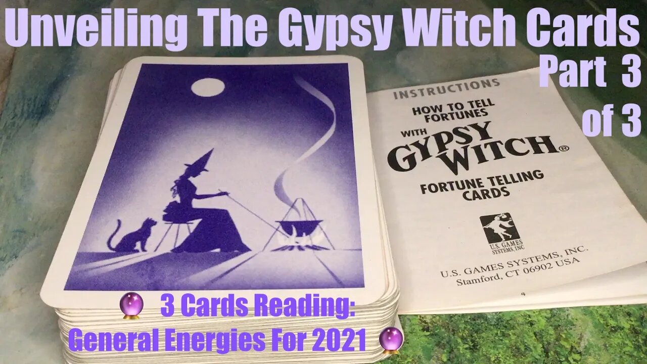 Unveiling The Gypsy Witch Fortune Telling Cards By US Games.Sample Reading: Energies for 2021 Part 3