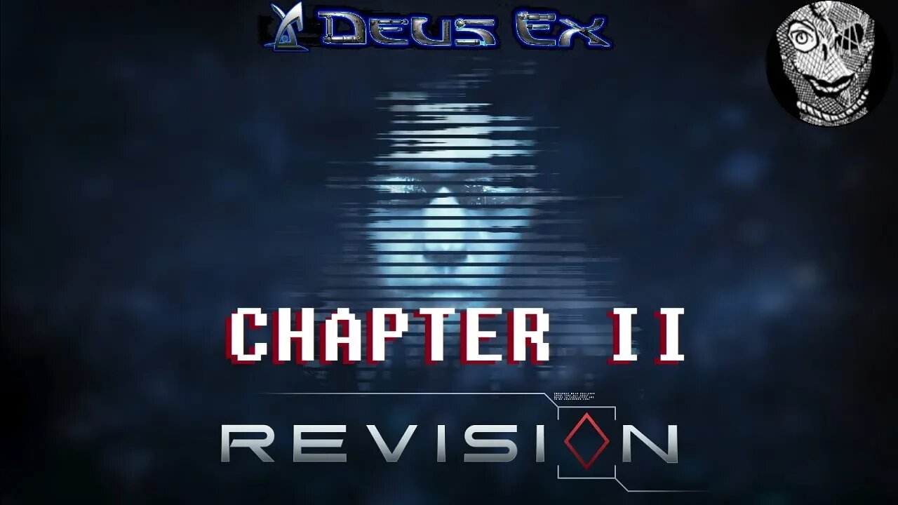 [Chapter II: Sunglasses on a Night Operation] Deus Ex (2000) w/ Revision Mod