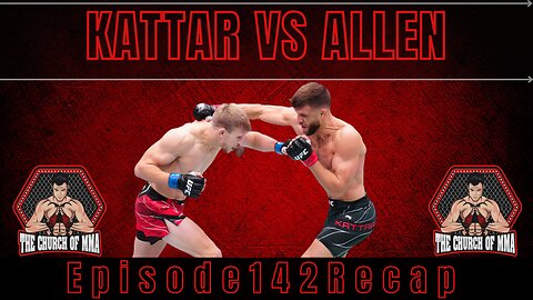 Ep.142 Kattar vs Allen RECAP | MMA NEWS | Rodriguez vs Lemos PREVIEW