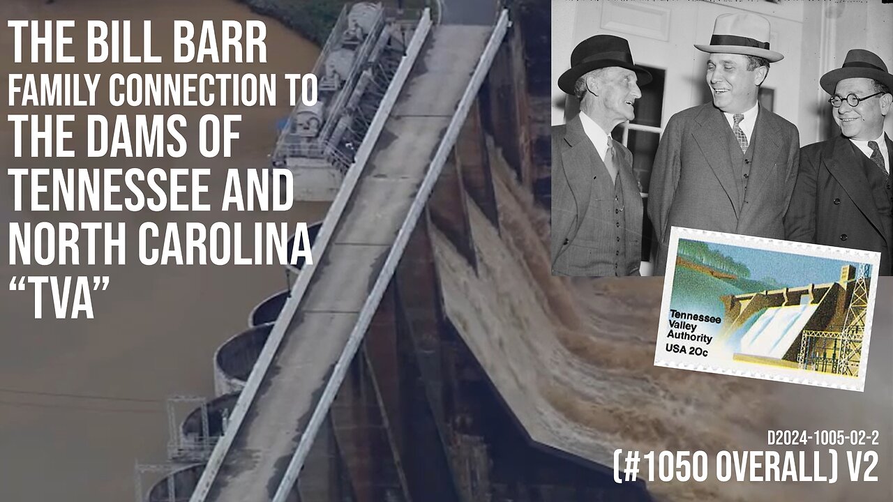 The Bill Barr family connection to the dams of Tennessee and North Carolina (TVA) Helene