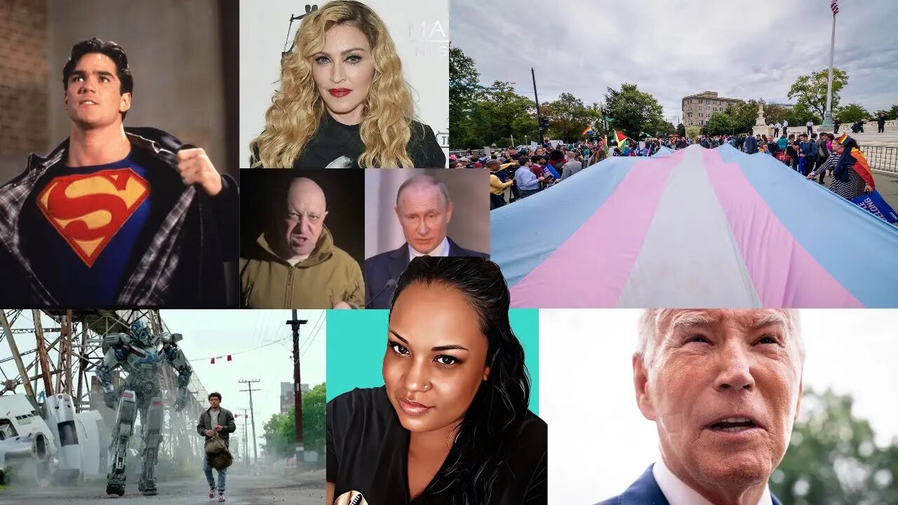 Catching up on it all! Putin, Prigozhin, Biden, Trans rights, Madonna and more...