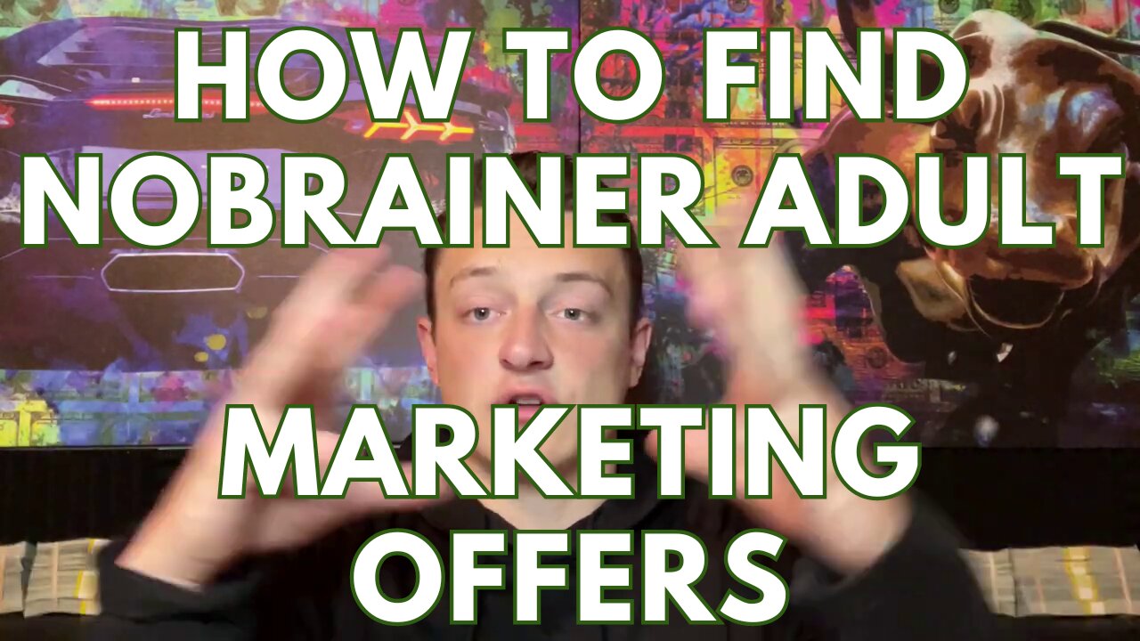 How To Find Nobrainer Adult Marketing Offers