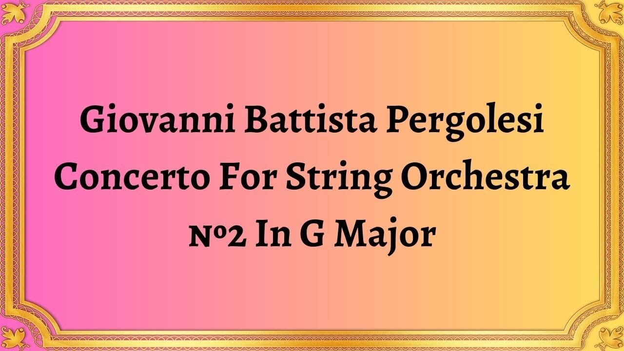 Giovanni Battista Pergolesi Concerto For String Orchestra, №2 In G Major