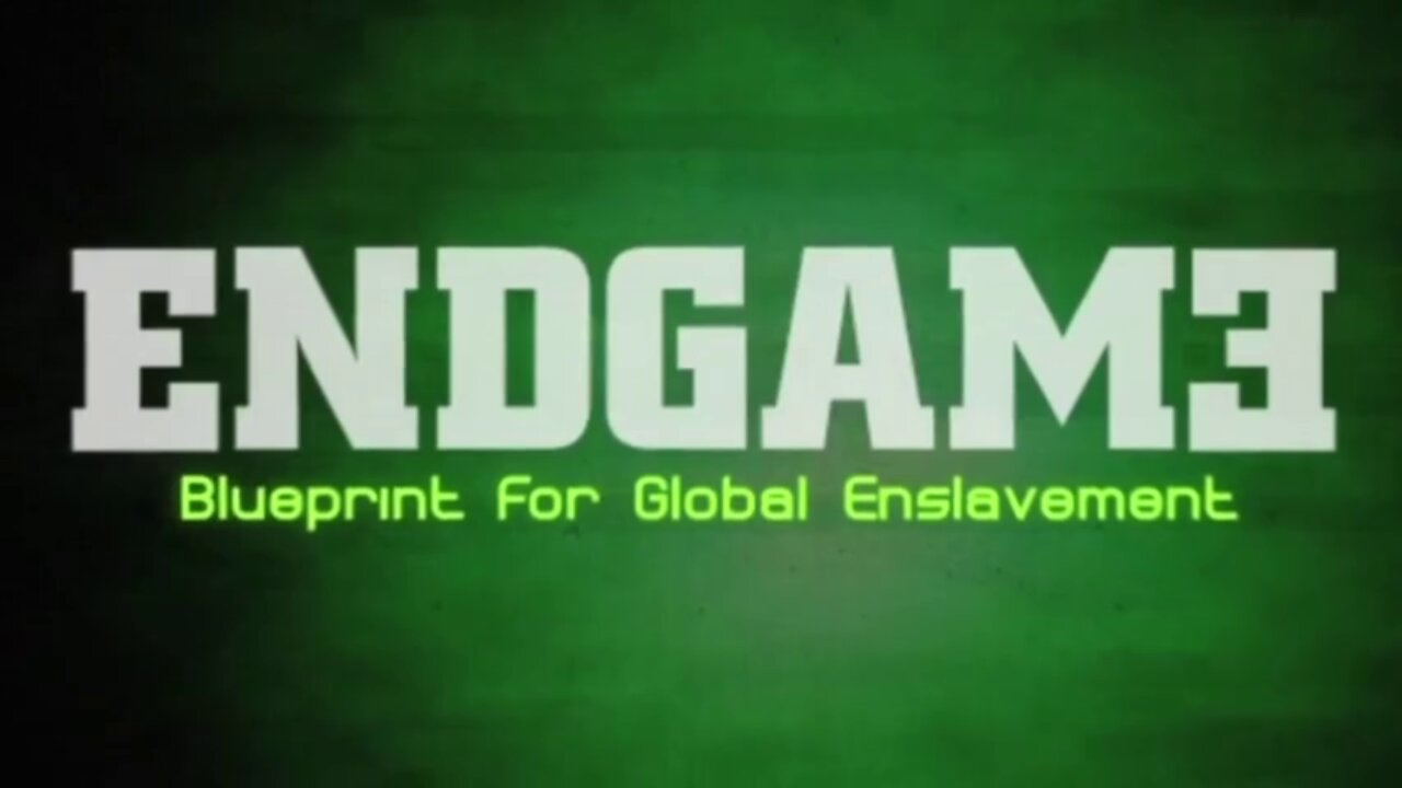 ENDGAME: Blueprint For Global Enslavement