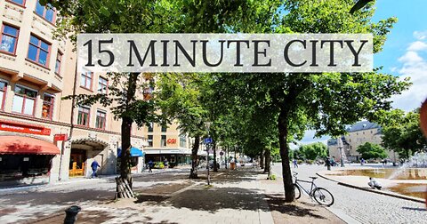 15 Minute City Coming To You Soon !