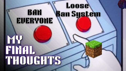 Final Thoughts on the Minecraft Ban System #saveminecraft