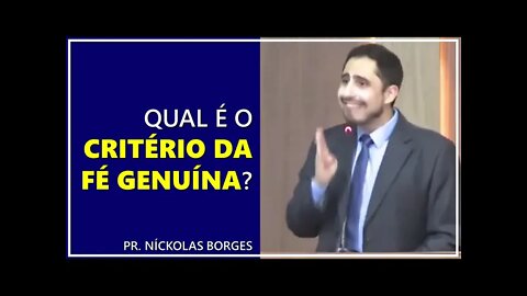 Qual é o critério da fé genuína? - Pr. Níckolas Borges