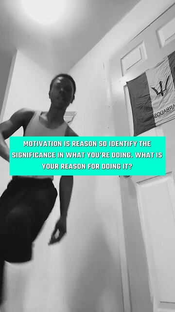 Motivation is reason identify significance in what you’re doing. What’s your reason for doing it