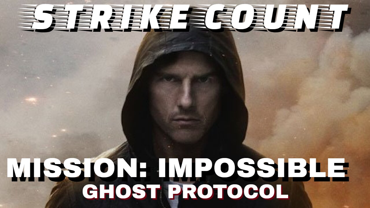 Mission: Impossible - Ghost Protocol Strike Count