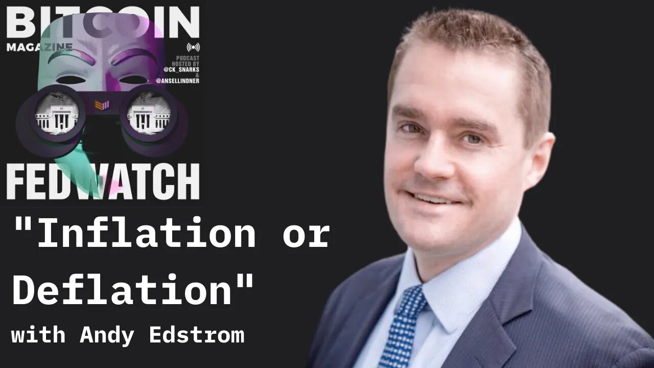 FED Watch - "Inflation or Deflation" w/ Andy Edstrom - FED 17