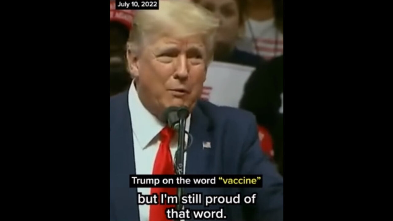 On July 10 / 2022 - Trump Is Saying "He is still Proud" Of The CovidVaccine