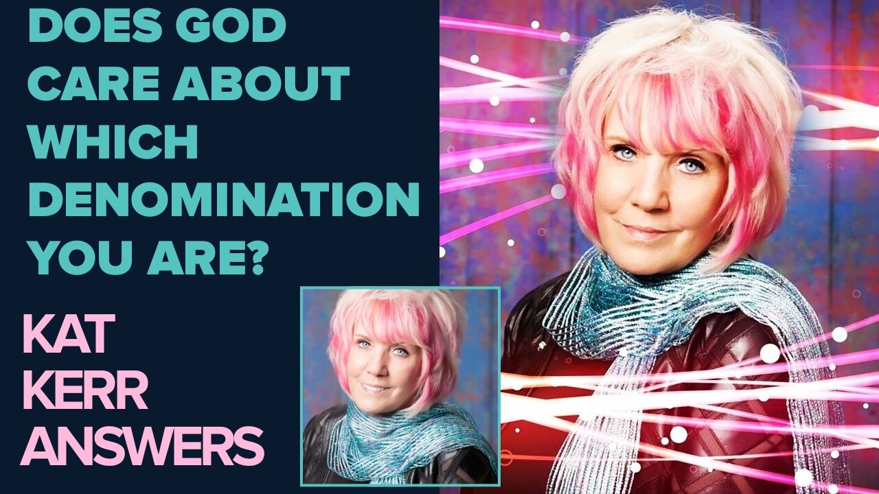 Kat Kerr: Does God Care Which Denomination You Are? | Nov 5 2024